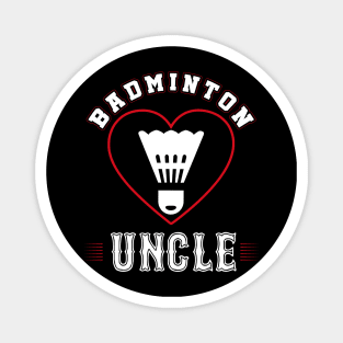 Uncle Badminton Team Family Matching Gifts Funny Sports Lover Player Magnet